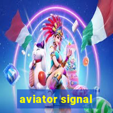 aviator signal